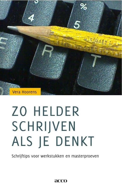 Zo helder schrijven als je denkt. Schrijftips voor werkstukken en masterproeven: Schrijftips voor werkstukken en masterproeven Psychology