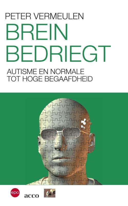 Brein bedriegt. Autisme en normale tot hoge begaafdheid: Autisme en normale tot hoge begaafdheid book