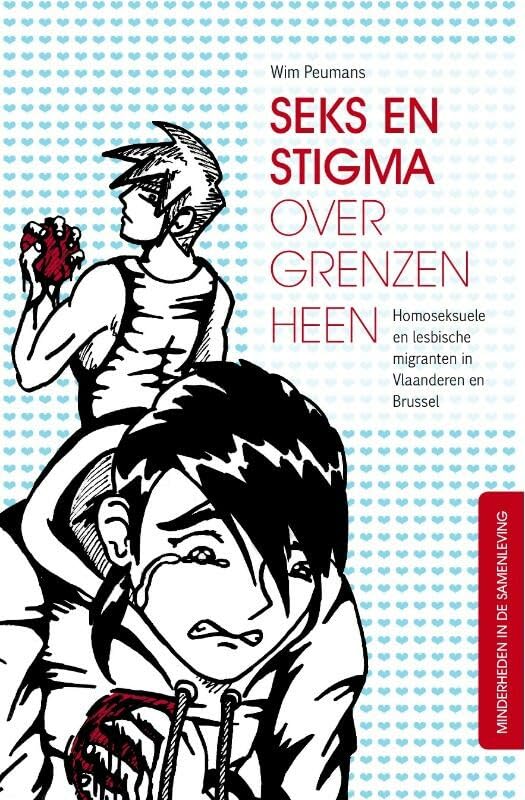 Seks en stigma over grenzen heen: homoseksuele en lesbische migranten in Vlaanderen en Brussel book