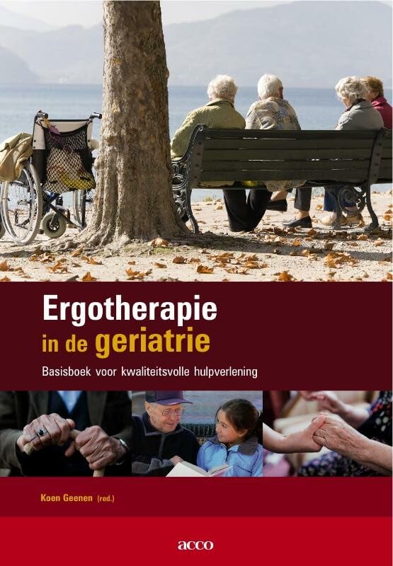 Ergotherapie in de geriatrie: basisboek voor kwaliteitsvolle hulpverlening Medicine