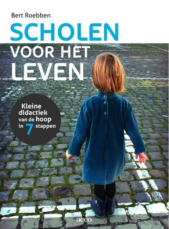 Scholen voor het leven: kleine didactiek van de hoop in zeven stappen book