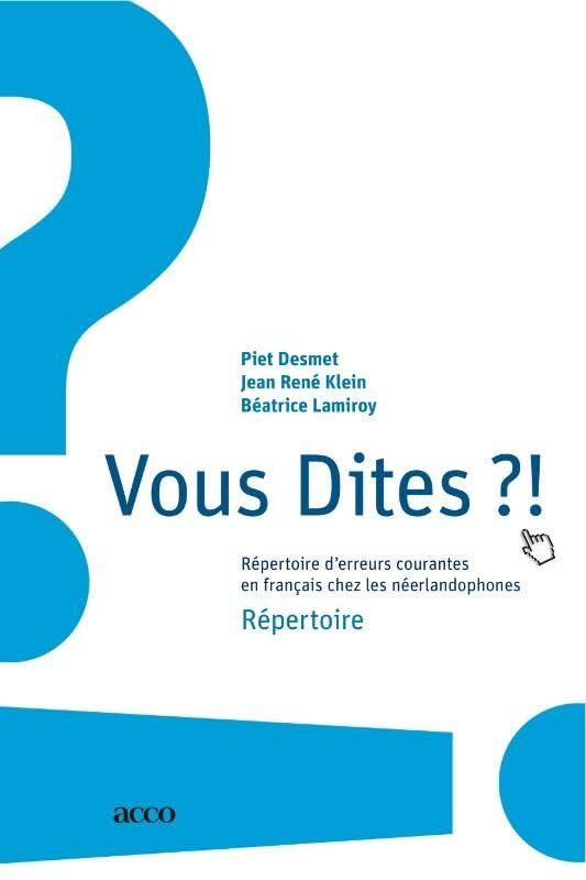 Vous dites?!: répertoire d'erreurs courantes en français chez les néerlandophones book