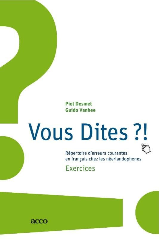 Vous dites?!: répertoire d'erreurs courantes en français chez les néerlandophones Foreign Languages ​​& Dictionaries