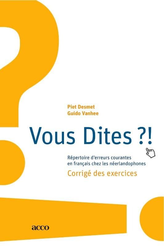 Vous dites?!: répertoire d'erreurs courantes en français chez les néerlandophones Foreign Languages ​​& Dictionaries