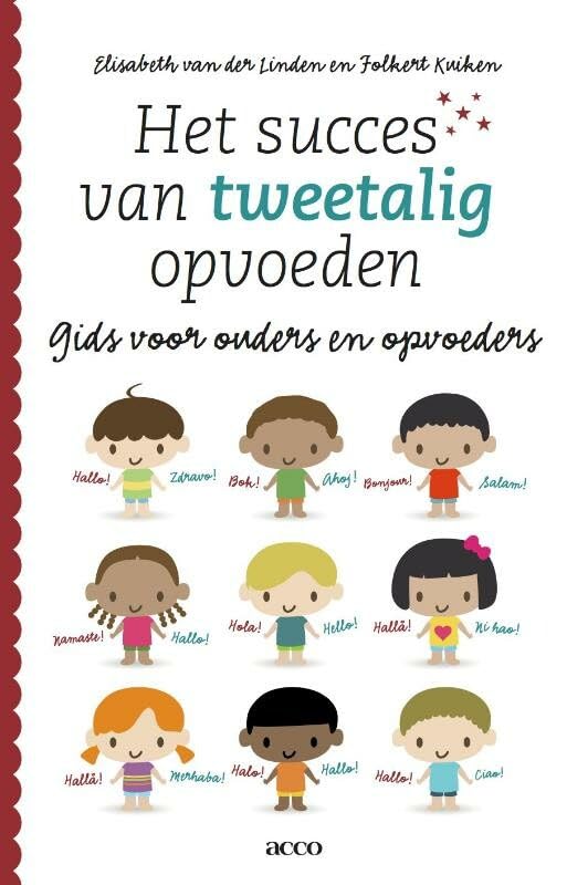 Het succes van tweetalig opvoeden: gids voor ouders en opvoeders book