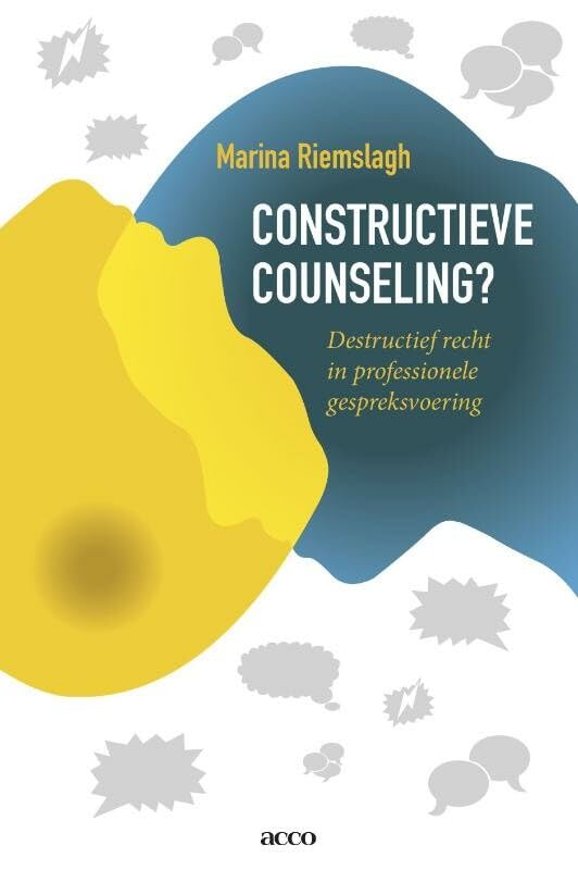 Constructieve counseling?: destructief recht in professionele gespreksvoering book