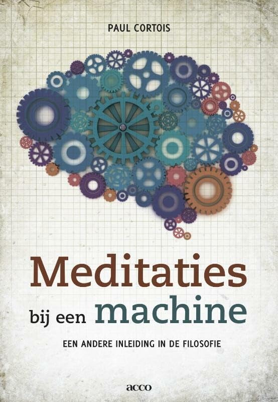 Meditaties bij een machine. Een andere inleiding in de filosofie: Een andere inleiding in de filosofie book