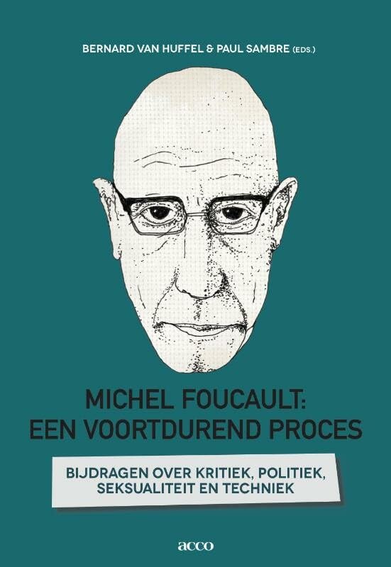 Michel Foucault, een voortdurend proces: bijdragen over kritiek, politiek, seksualiteit en techniek Foreign Languages ​​& Dictionaries