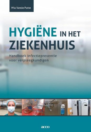 Hygiëne in het ziekenhuis. Handboek infectiepreventie voor verpleegkundigen book
