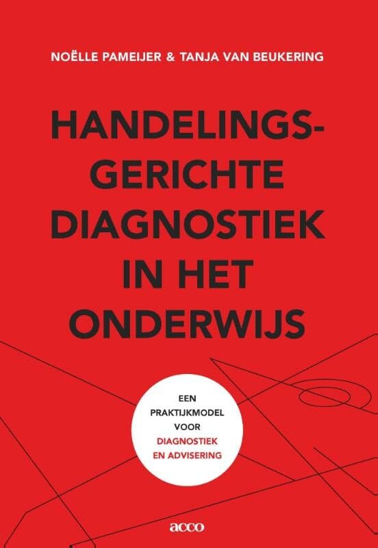 Handelingsgerichte diagnostiek in het onderwijs: een praktijkmodel voor diagnostiek en advisering book