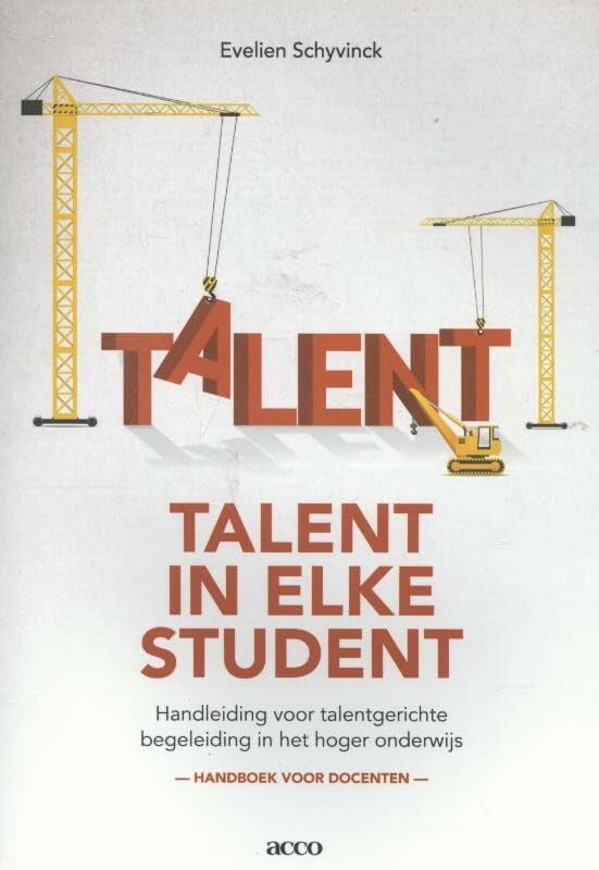 Talent in elke student: handleiding voor talentgerichte begeleiding in het hoger onderwijs : handboek voor docenten book