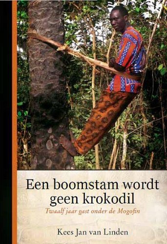 Een boomstam wordt geen krokodil: twaalf jaar gast onder de Mogofin book