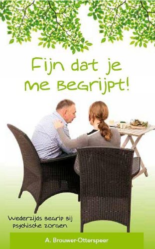Fijn dat je me begrijpt!: wederzijds begrip bij psychische zorgen book