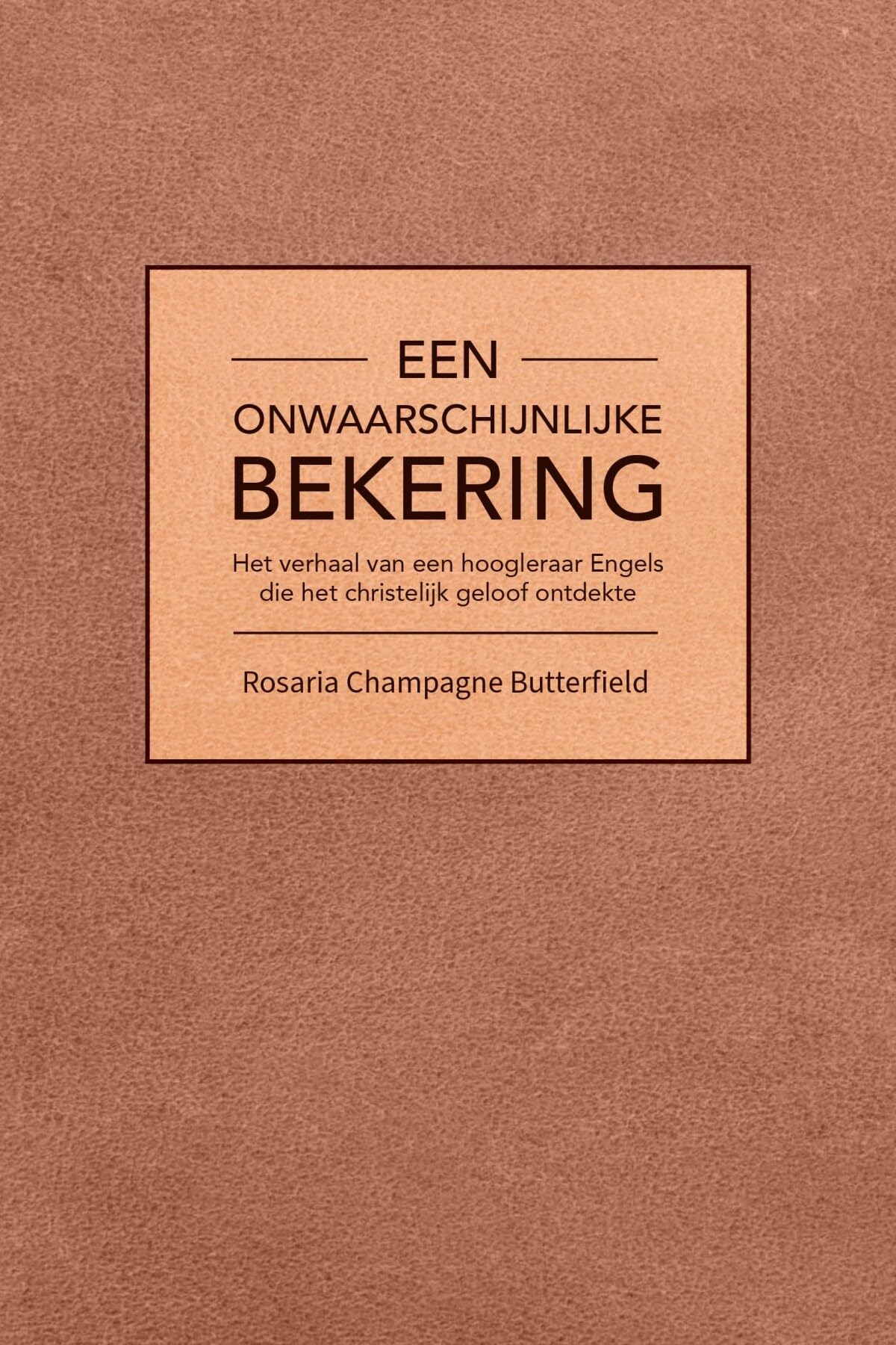 Een onwaarschijnlijke bekering: Het verhaal van een hoogleraar Engels die het christelijk geloof ontdekt book