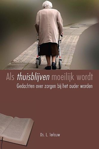 Als thuisblijven moeilijk wordt: gedachten over zorgen bij het ouder worden book