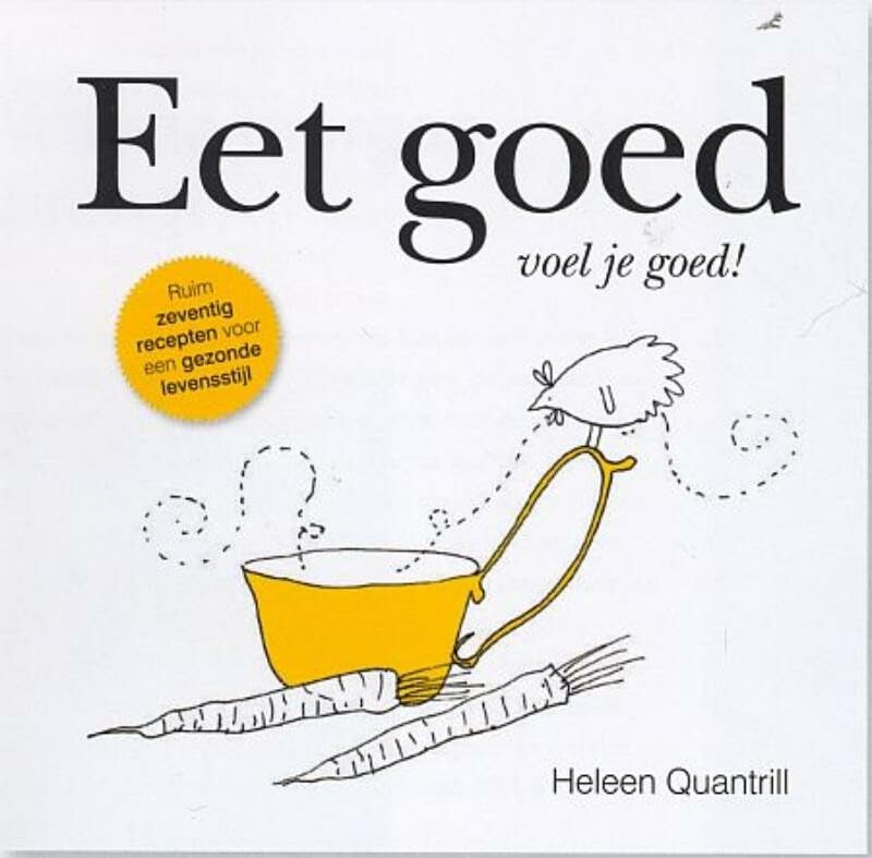Eet goed, voel je goed!: ruim zeventig originele recepten zonder E-nummers en suiker Leisure, Home & Garden