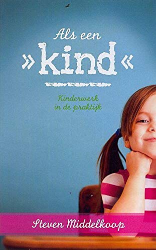 ALS EEN KIND: Kinderwerk in de praktijk book