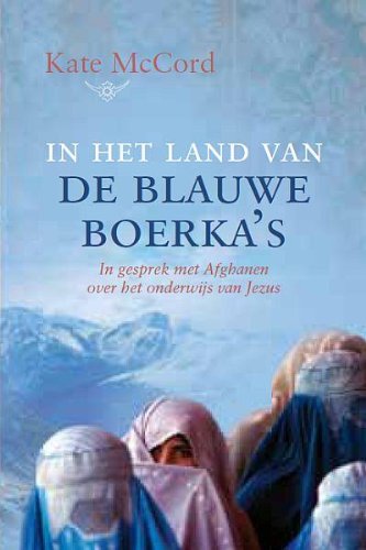 In het land van de blauwe boerka's: In gesprek met Afghanen over het onderwijs van Jezus book