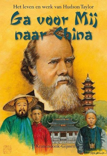 Ga voor mij naar China: het leven en werk van Hudson Taylor book