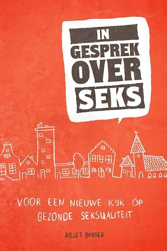 In gesprek over seks: voor een nieuwe kijk op gezonde seksualiteit book