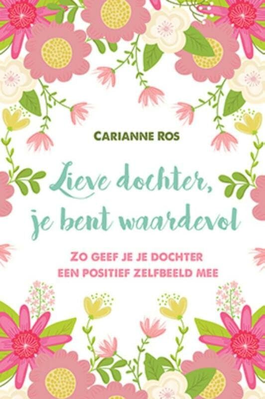 Lieve dochter, je bent waardevol: zo geef je je dochter een positief zelfbeeld mee book