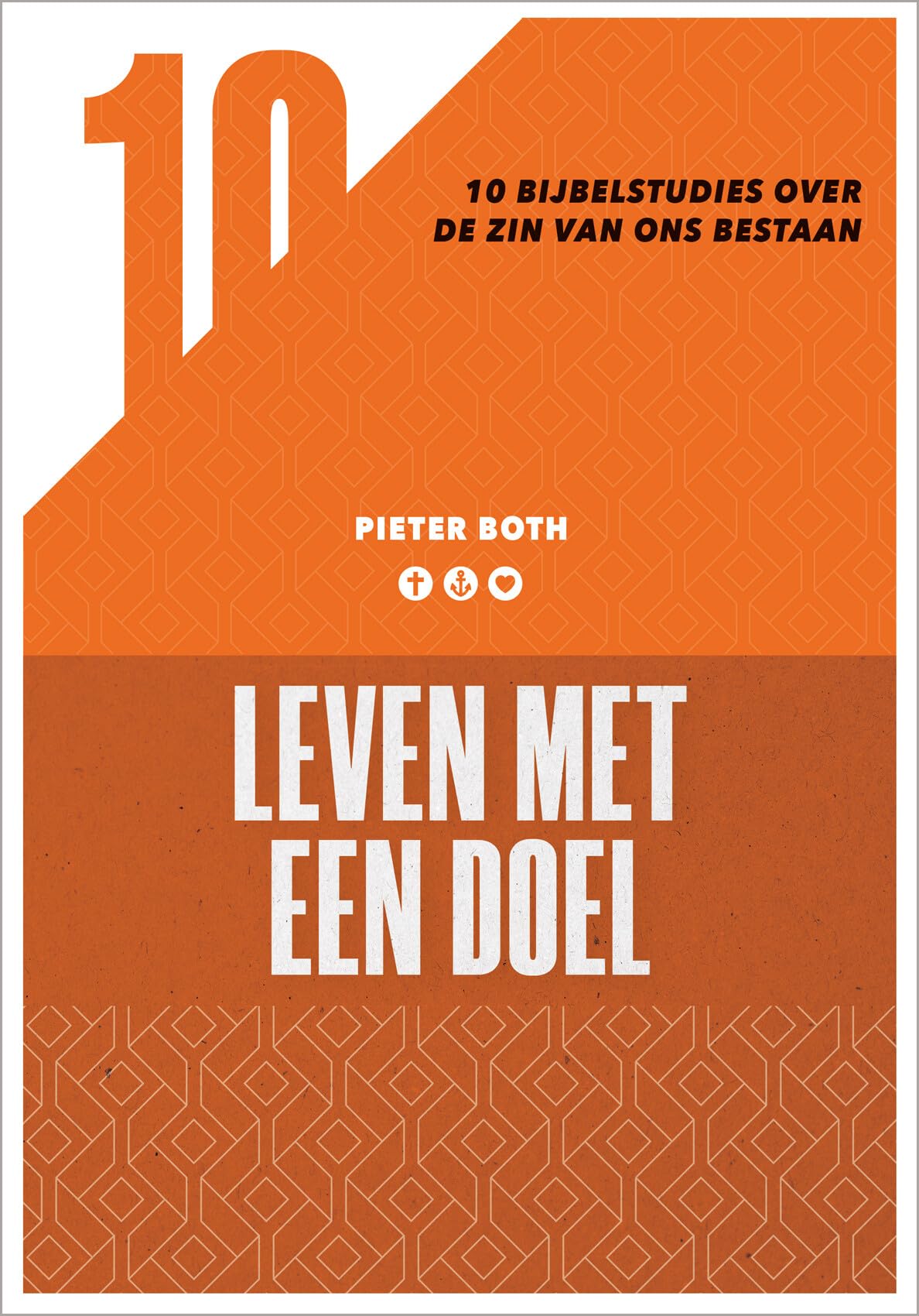 Leven met een doel: 10 bijbelstudies over de zin van ons bestaan book