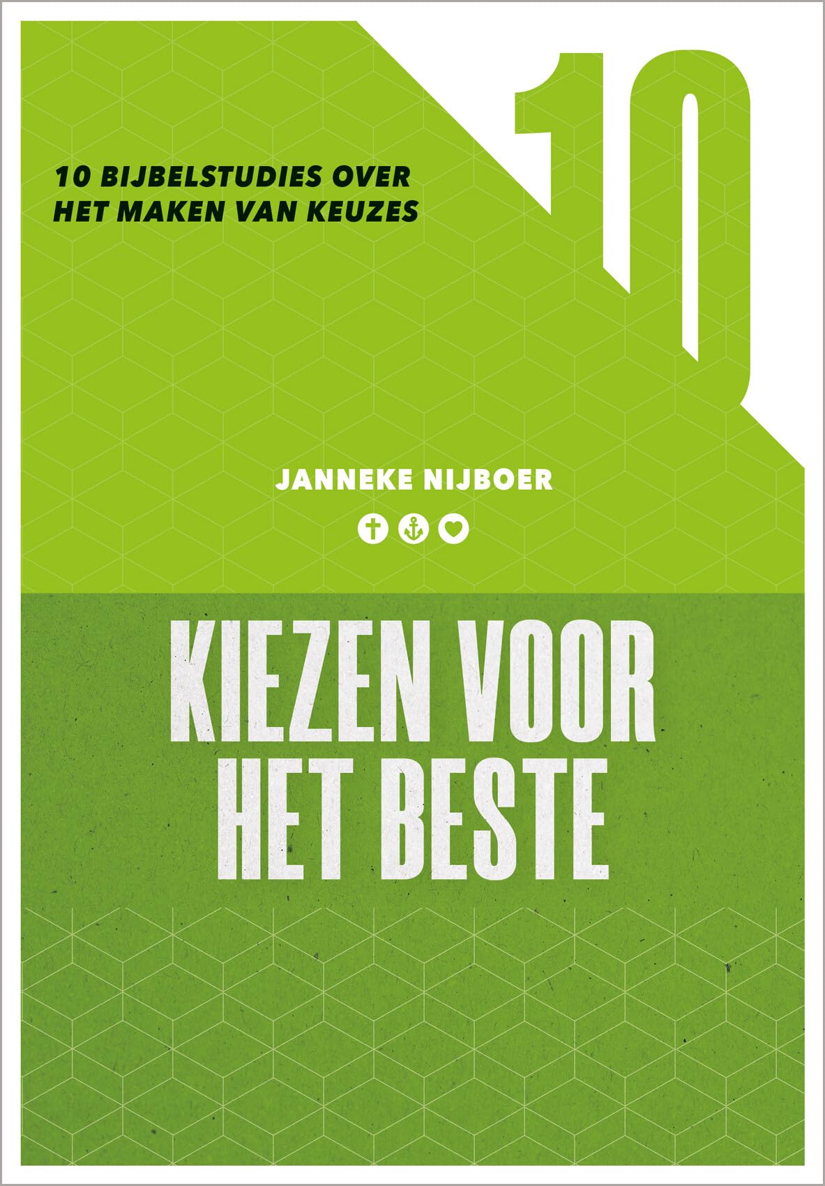 Kiezen voor het beste: 10 bijbelstudies over het maken van keuzes (10-serie) Religion & Esotericism