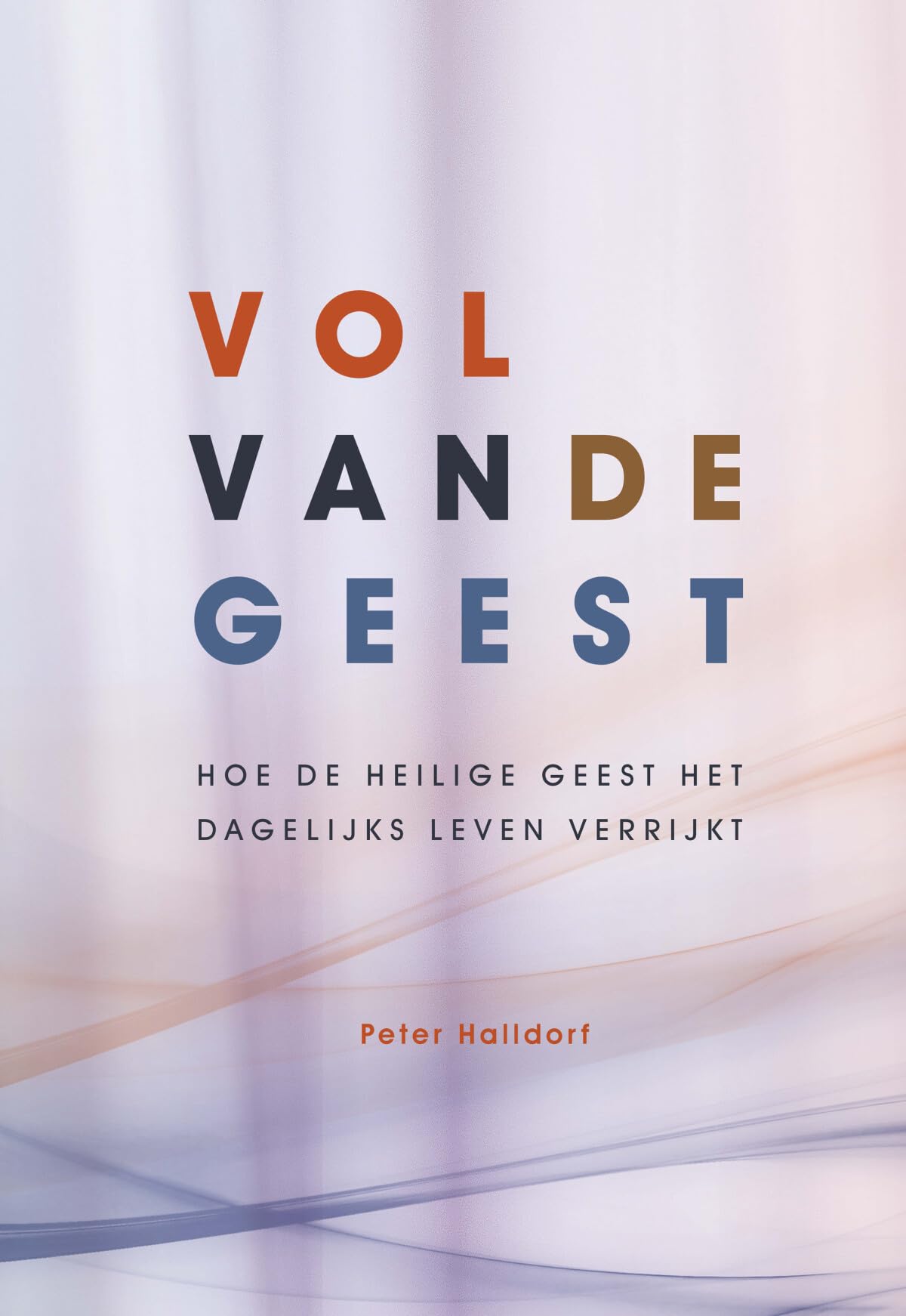 Vol van de Geest: Hoe de Heilige Geest het dagelijks leven verrijkt book