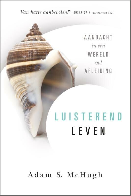 Luisterend leven: Aandacht in een wereld vol afleiding Religion & Esotericism