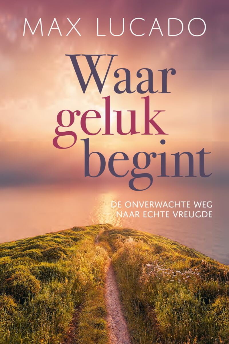 Waar geluk begint: de onverwachte weg naar echte vreugde book