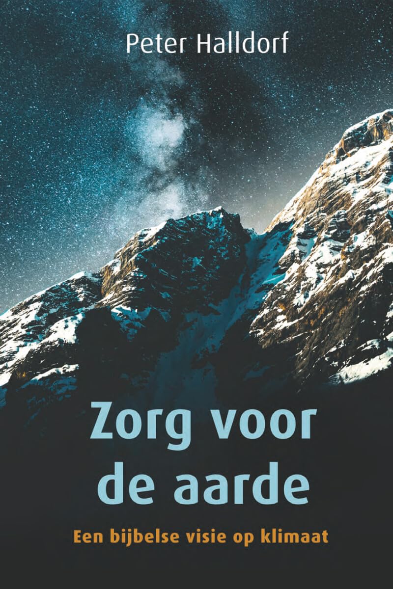 Zorg voor de aarde: Een bijbelse visie op klimaat book