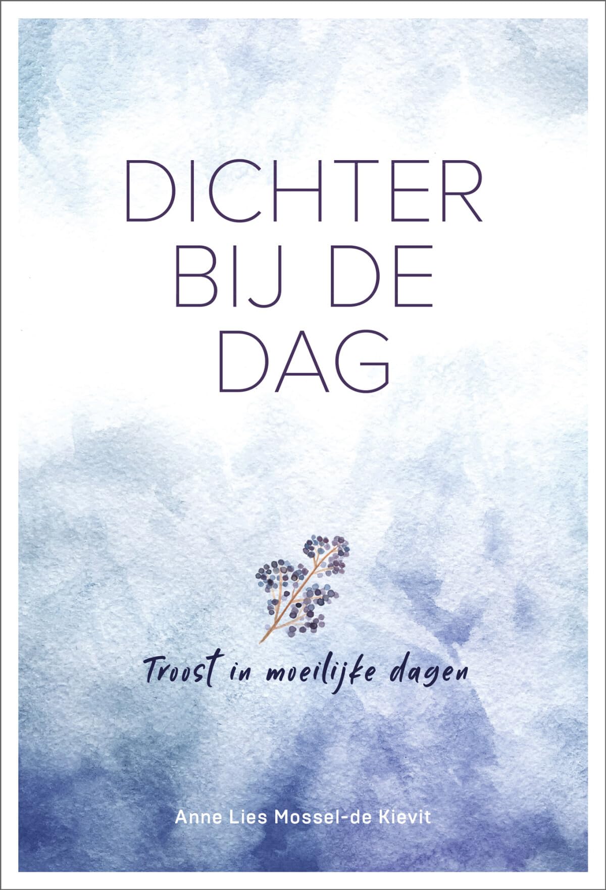 Dichter bij de dag: Troost in moeilijke dagen book