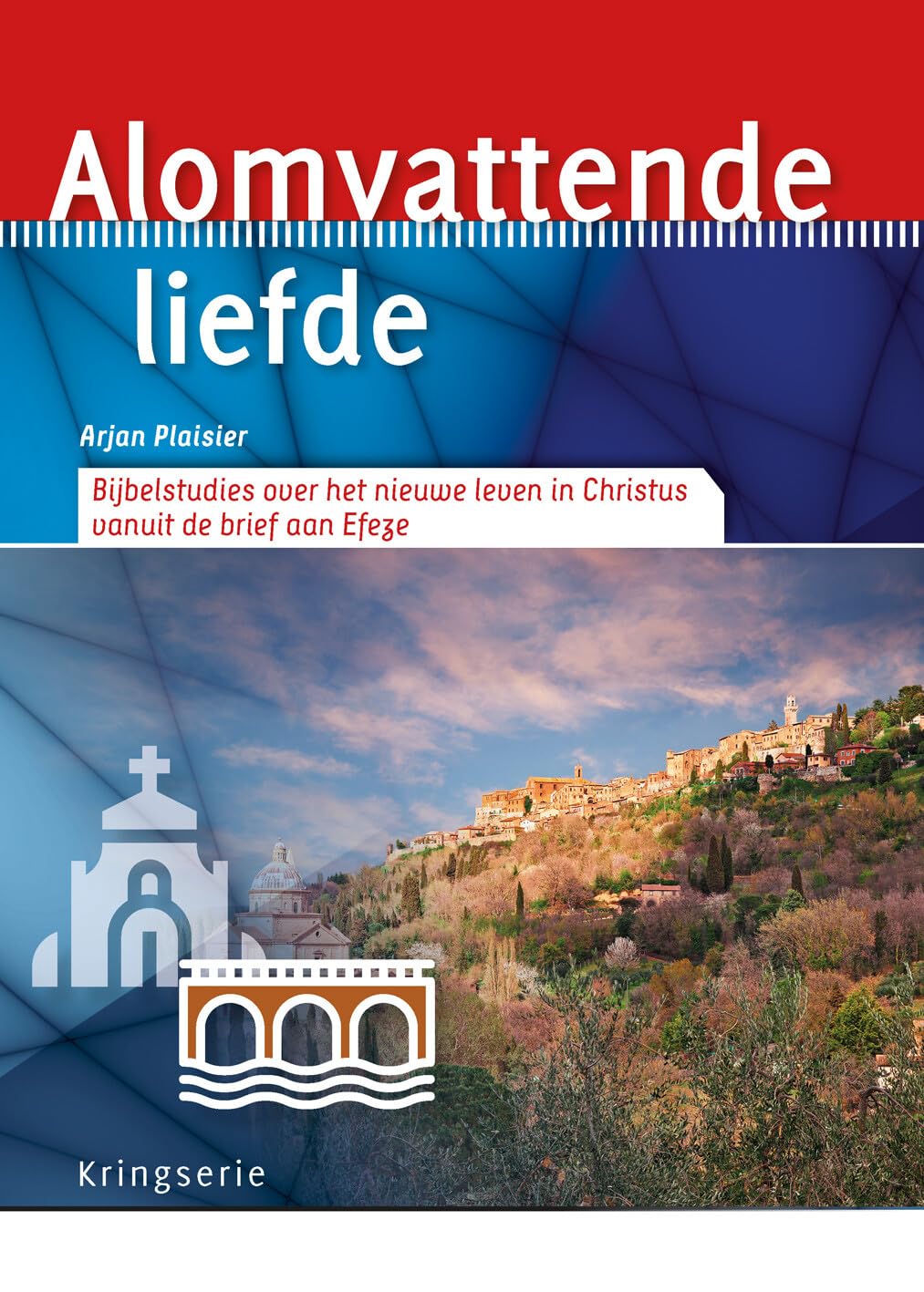 Alomvattende liefde: Bijbelstudies over het nieuwe leven in Christus vanuit de brief aan Efeze book