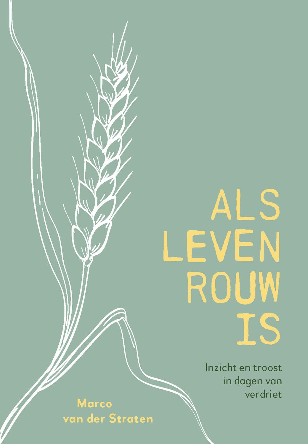 Als leven rouw is: inzicht en troost in dagen van verdriet book