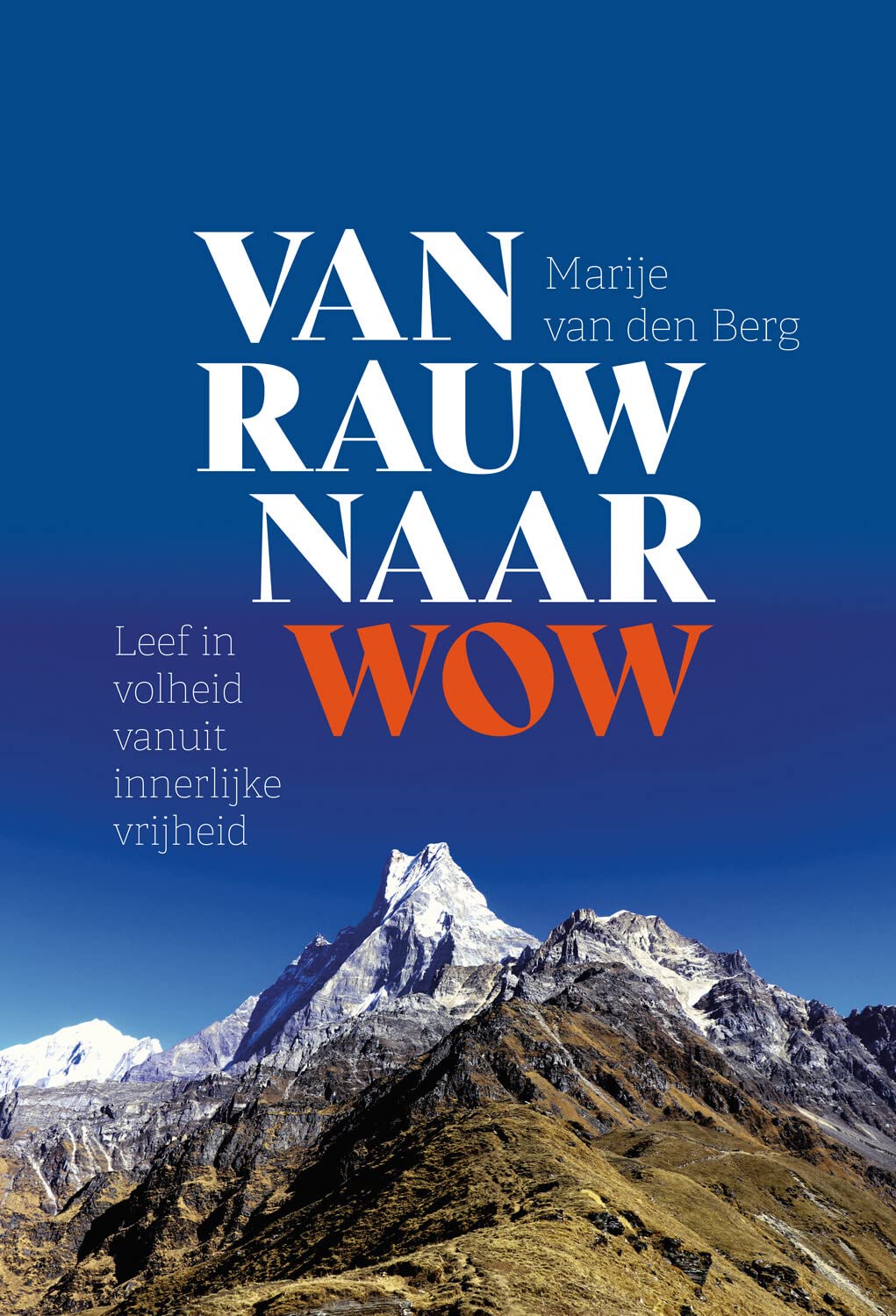 Van rauw naar wow: Leef in volheid vanuit innerlijke vrijheid Religion & Esotericism