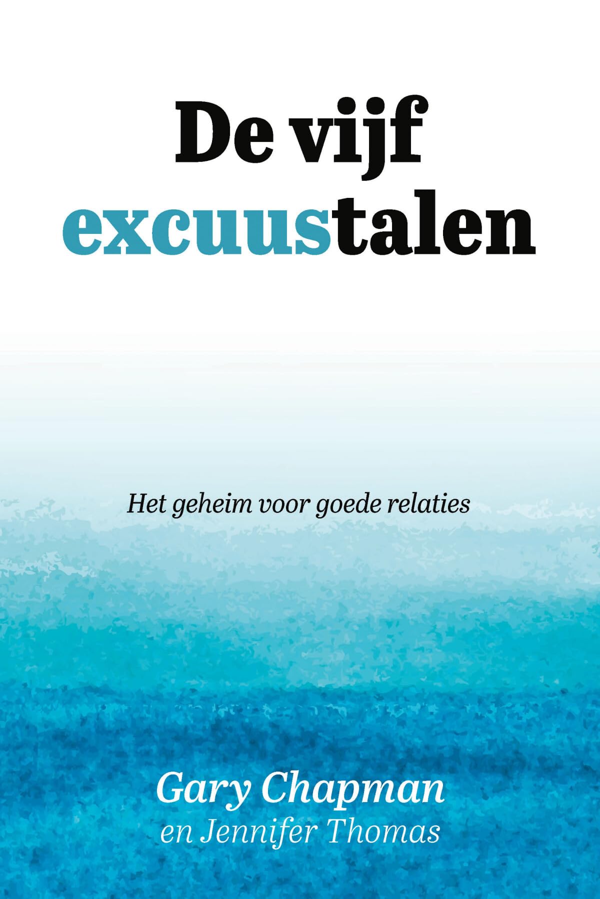 De vijf excuustalen: het geheim voor goede relaties Religion & Esotericism