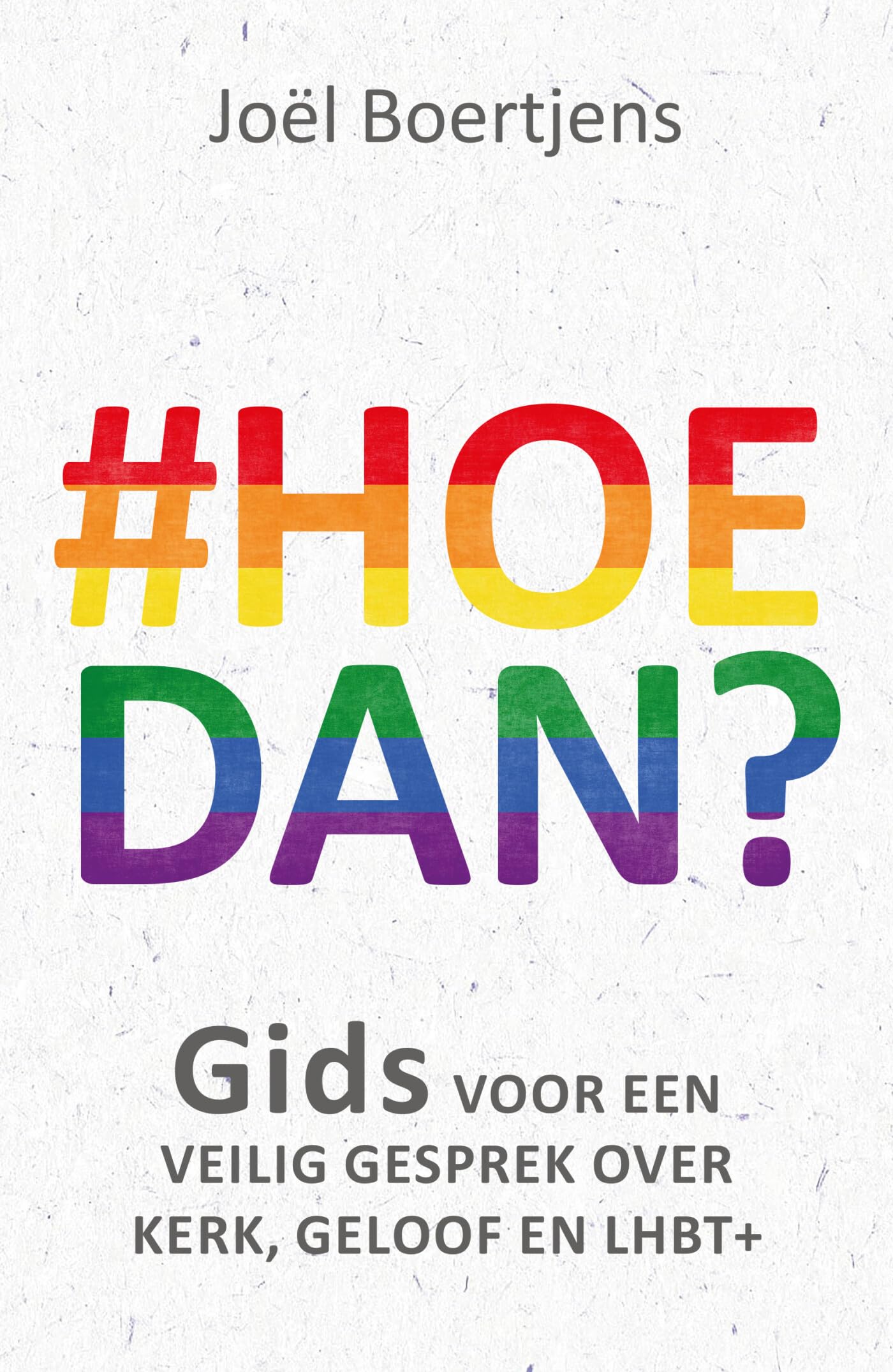 #Hoedan?: gids voor een veilig gesprek over kerk, geloof en LHBT+ Religion & Esotericism