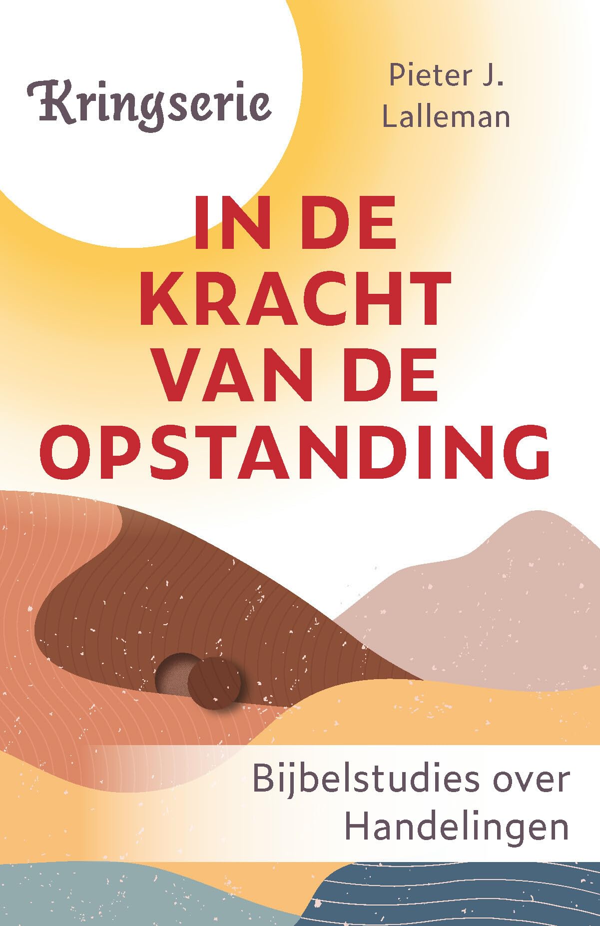 In de kracht van de opstanding: bijbelstudies over Handelingen (Kringserie, 1) Religion & Esotericism