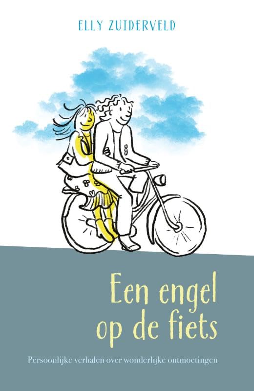 Een engel op de fiets: Persoonlijke verhalen over wonderlijke ontmoetingen Religion & Esotericism
