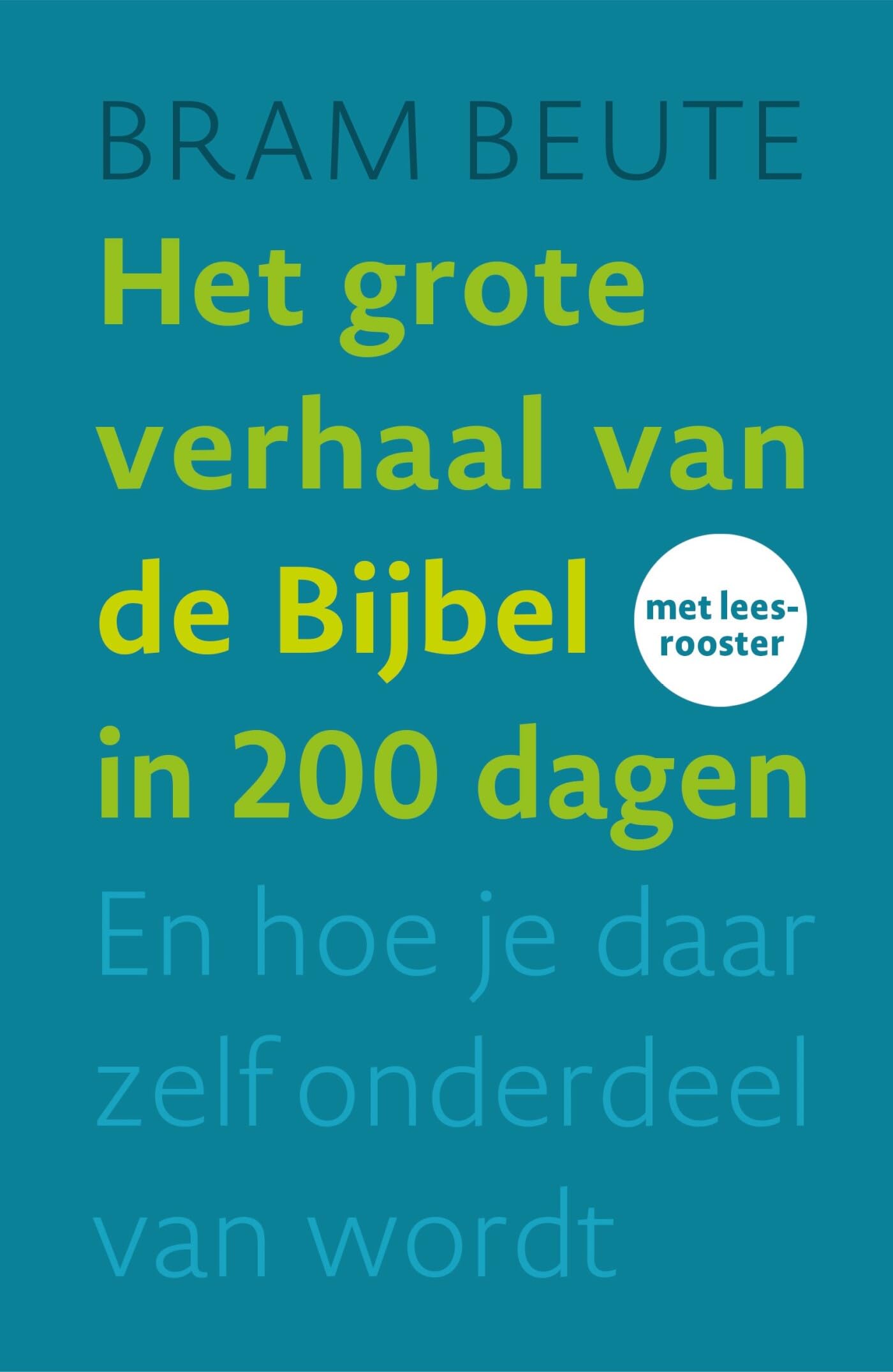 Het grote verhaal van de Bijbel in 200 dagen: En hoe je daar zelf onderdeel van wordt Religion & Esotericism
