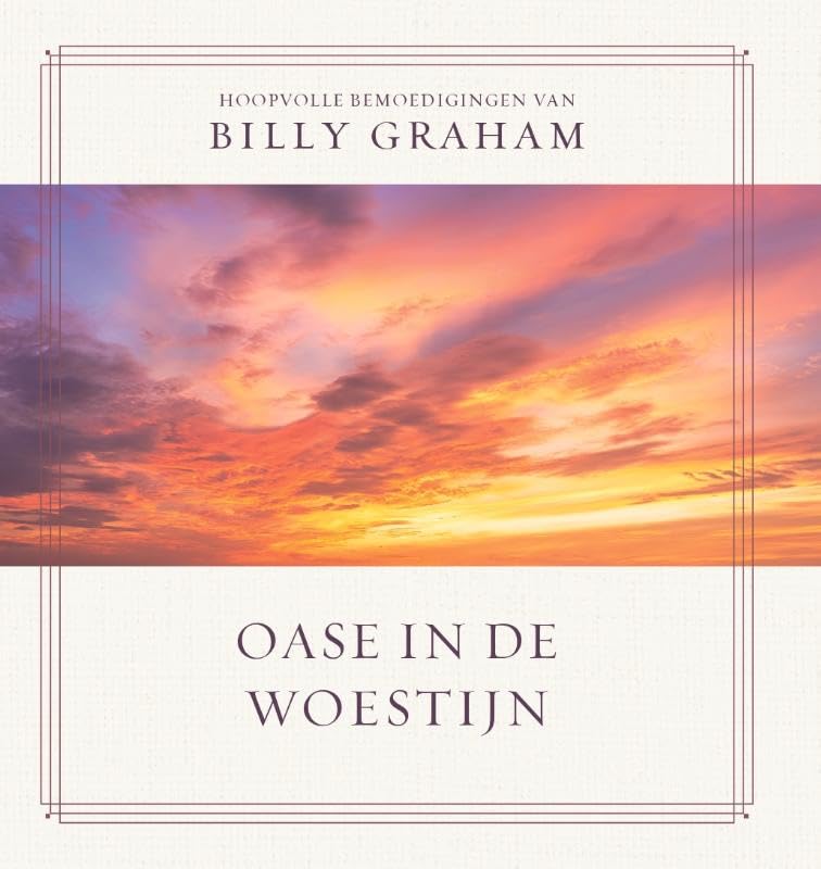 Oase in de woestijn: Hoopvolle bemoedigingen van Billy Graham Religion & Esotericism