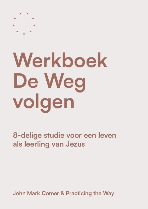 Werkboek De Weg volgen: 8-delige studie voor een leven als leerling van Jezus Religion & Esotericism