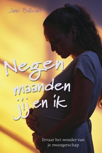 Negen maanden jij en ik: ervaar het wonder van je zwangerschap book