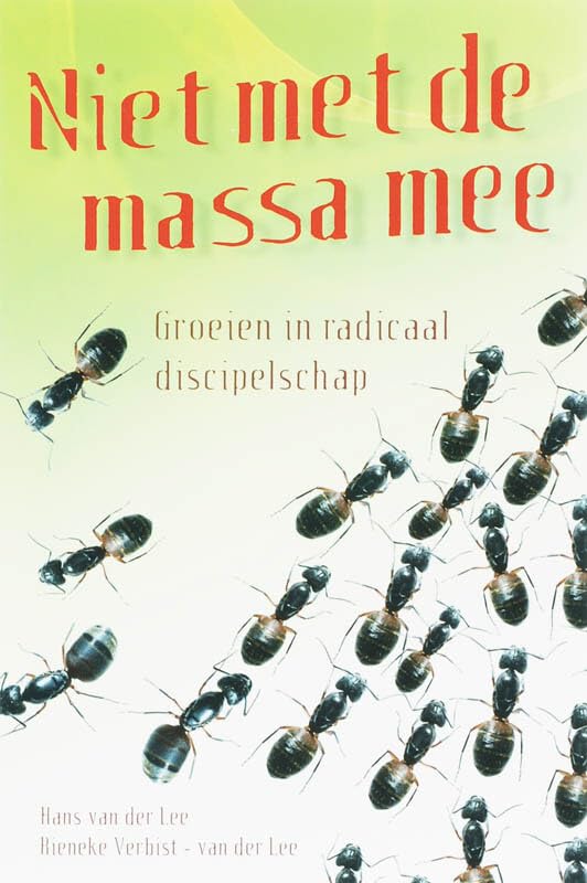 Niet met de massa mee: groeien in radicaal discipelschap book