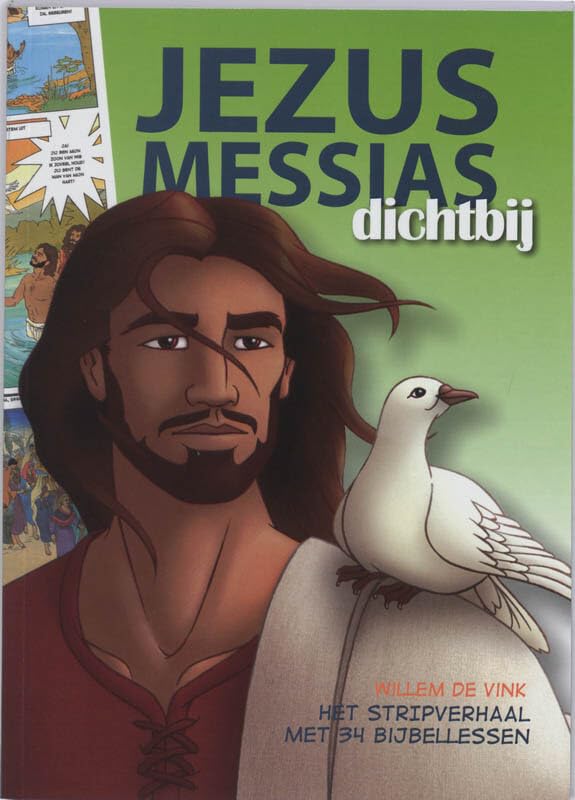 JEZUS MESSIAS DICHTBIJ: Het stripverhaal met 34 bijbellessen Religion & Esotericism