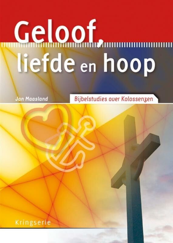 Geloof, liefde en hoop: bijbelstudies over de Kolossenzen book