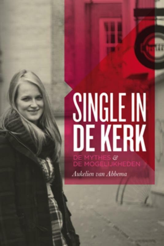 Single in de kerk: de mythes en de mogelijkheden book