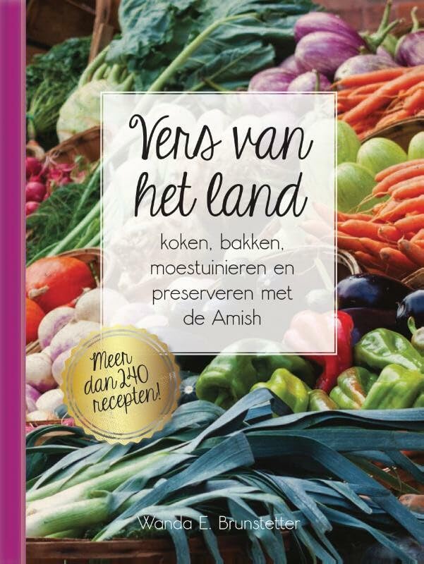 Vers van het land: koken, bakken, moestuinieren en preserveren met de Amish book
