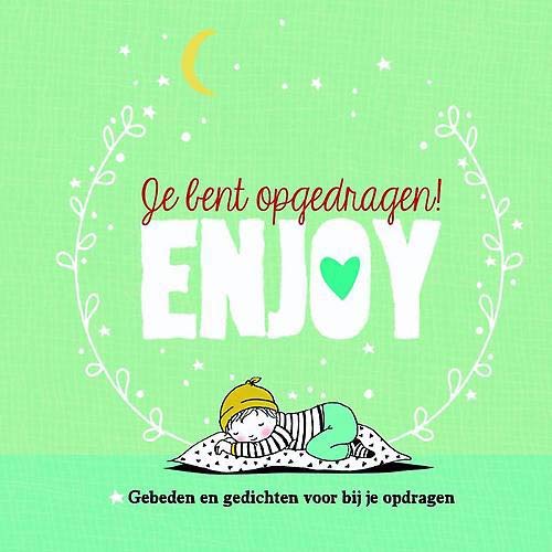 Je bent opgedragen! Enjoy: gebeden en gedichten voor bij je opdragen book