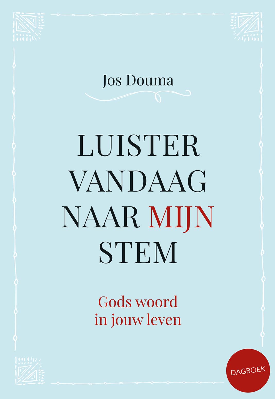 Luister vandaag naar Mijn stem: Gods woord in jouw leven book